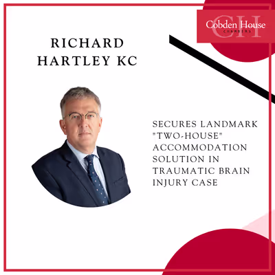 Richard Hartley KC Secures Landmark "Two-House" Accommodation Solution in Traumatic Brain Injury Case