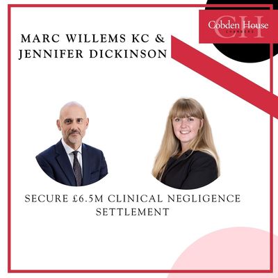 Marc Willems KC and Jennifer Dickinson secure £6.5m clinical negligence settlement