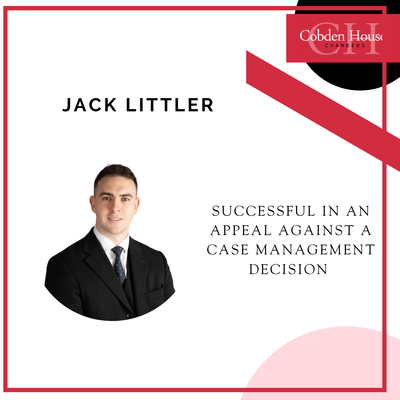 Jack Littler Successfully Appeals Against Case Management Decision