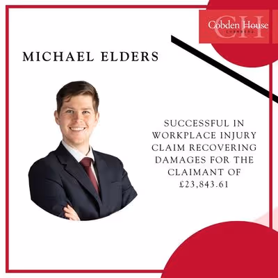 Michael Elders Successful in Workplace Injury Claim Recovering Damages for the Claimant of £23,843.61