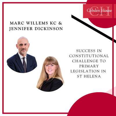 Marc Willems KC and Jennifer Dickinson Successful in Constitutional Challenge to Primary Legislation in St Helena