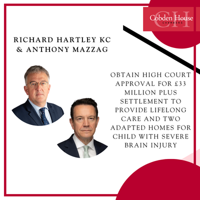 Richard Hartley KC and Anthony Mazzag obtain High Court approval for £33 million plus settlement to provide lifelong care and two adapted homes for child with severe brain injury